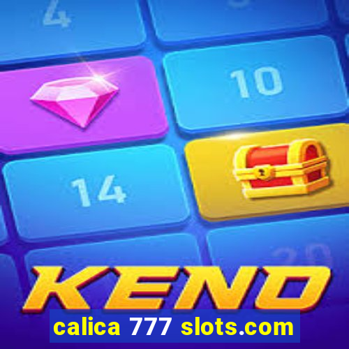 calica 777 slots.com